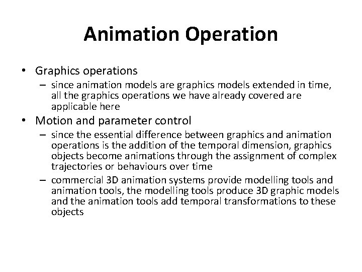 Animation Operation • Graphics operations – since animation models are graphics models extended in