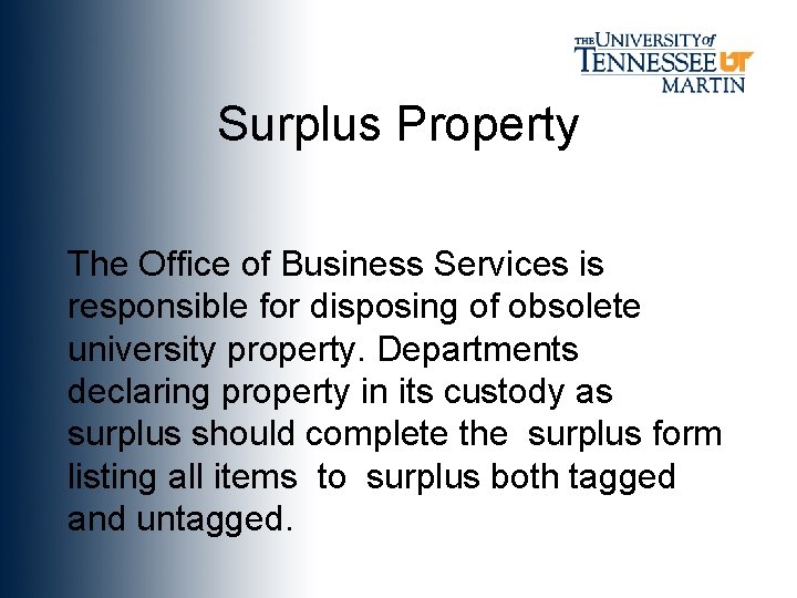 Surplus Property The Office of Business Services is responsible for disposing of obsolete university
