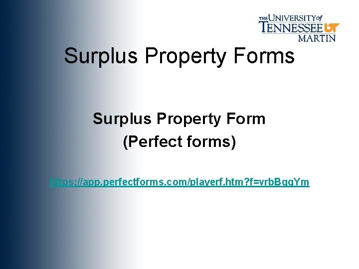 Surplus Property Forms Surplus Property Form (Perfect forms) https: //app. perfectforms. com/playerf. htm? f=vrb.