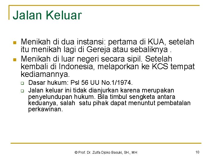 Jalan Keluar n n Menikah di dua instansi: pertama di KUA, setelah itu menikah