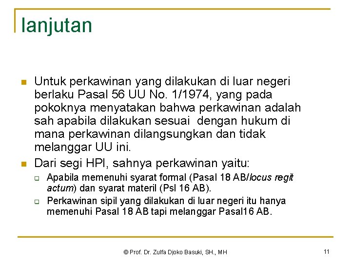 lanjutan n n Untuk perkawinan yang dilakukan di luar negeri berlaku Pasal 56 UU