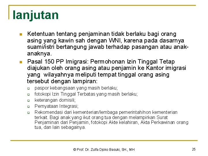 lanjutan n n Ketentuan tentang penjaminan tidak berlaku bagi orang asing yang kawin sah