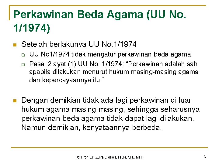 Perkawinan Beda Agama (UU No. 1/1974) n Setelah berlakunya UU No. 1/1974 q q