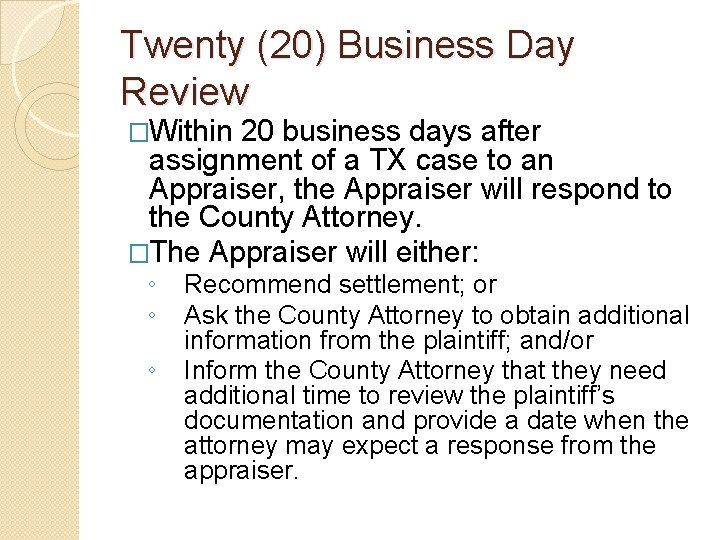 Twenty (20) Business Day Review �Within 20 business days after assignment of a TX