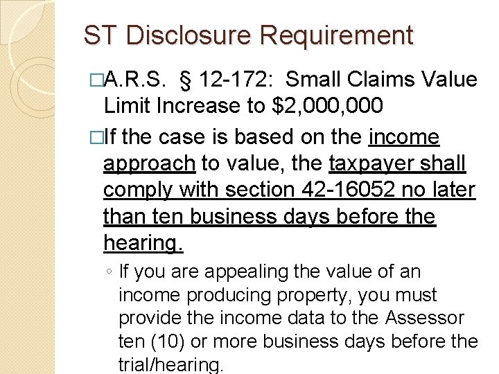 ST Disclosure Requirement �A. R. S. § 12 -172: Small Claims Value Limit Increase