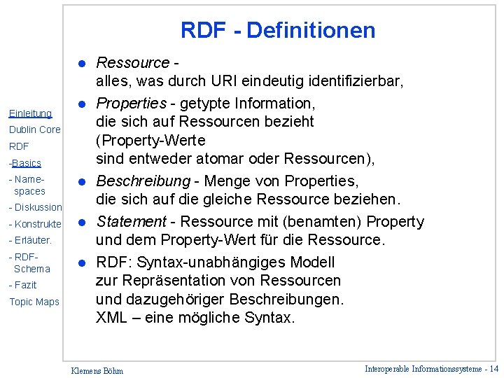 RDF - Definitionen l Einleitung l Dublin Core RDF -Basics - Namespaces l -