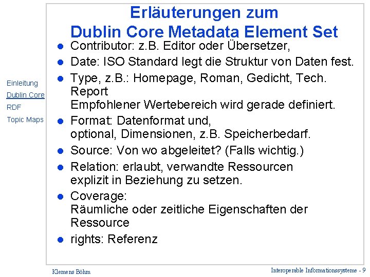 l l Einleitung l Dublin Core RDF Topic Maps l l l Erläuterungen zum