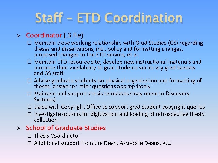 Staff – ETD Coordination Ø Coordinator (. 3 fte) Maintain close working relationship with