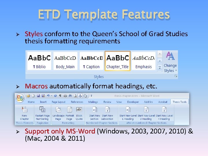 ETD Template Features Ø Ø Ø Styles conform to the Queen’s School of Grad