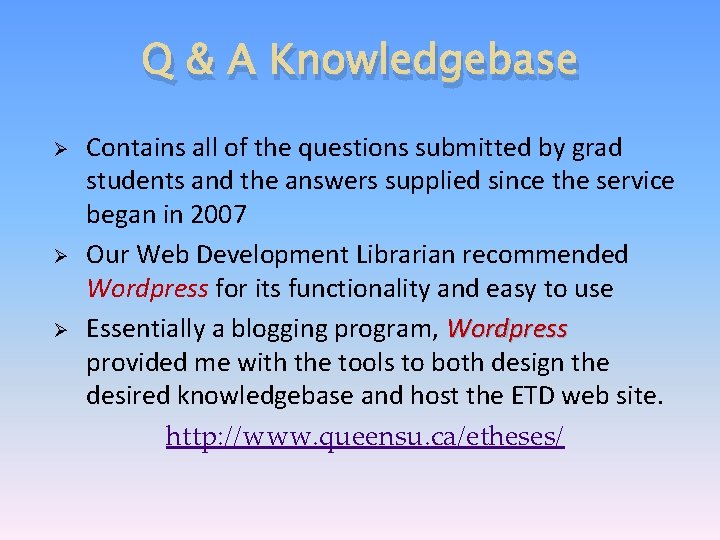 Q & A Knowledgebase Ø Ø Ø Contains all of the questions submitted by