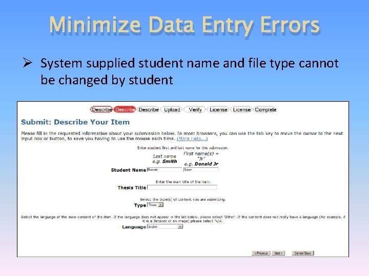 Minimize Data Entry Errors Ø System supplied student name and file type cannot be