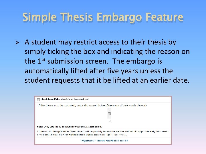 Simple Thesis Embargo Feature Ø A student may restrict access to their thesis by