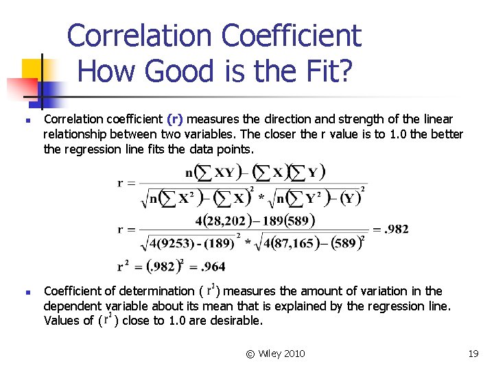 Correlation Coefficient How Good is the Fit? n n Correlation coefficient (r) measures the