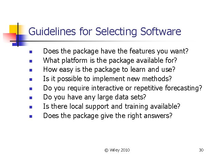 Guidelines for Selecting Software n n n n Does the package have the features