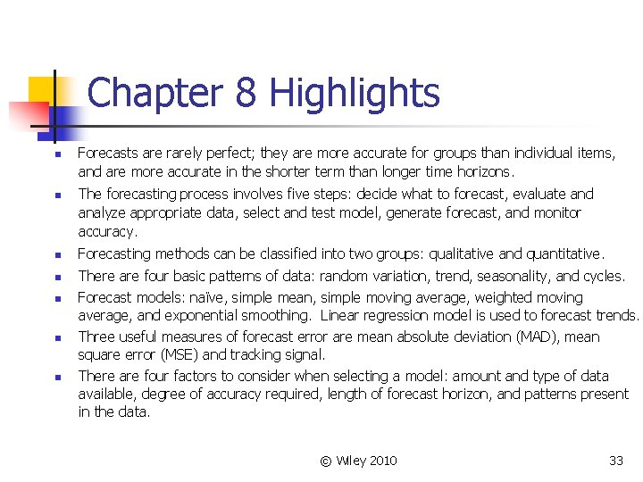 Chapter 8 Highlights n n n n Forecasts are rarely perfect; they are more