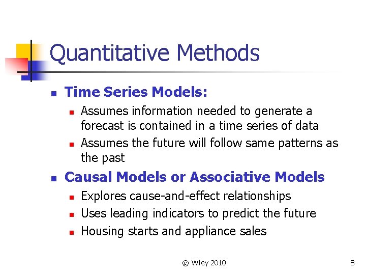Quantitative Methods n Time Series Models: n n n Assumes information needed to generate