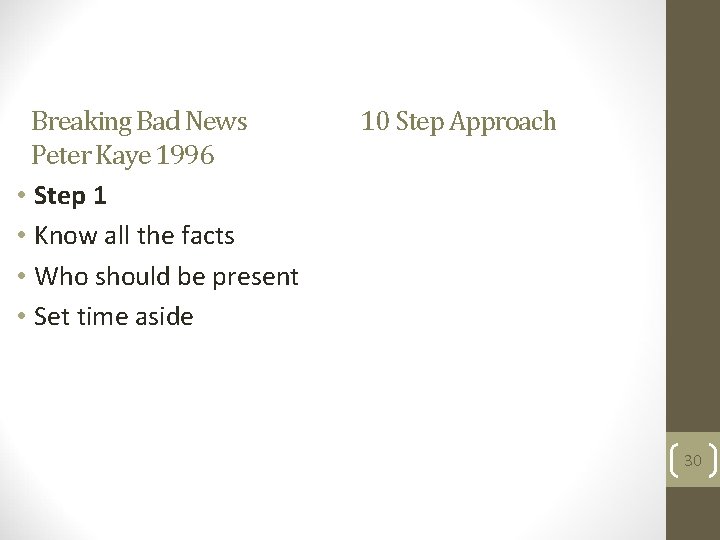 Breaking Bad News Peter Kaye 1996 • Step 1 • Know all the facts