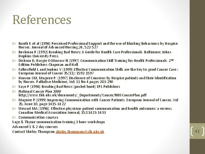 References Booth K et al (1996) Perceived Professional Support and the use of Blocking