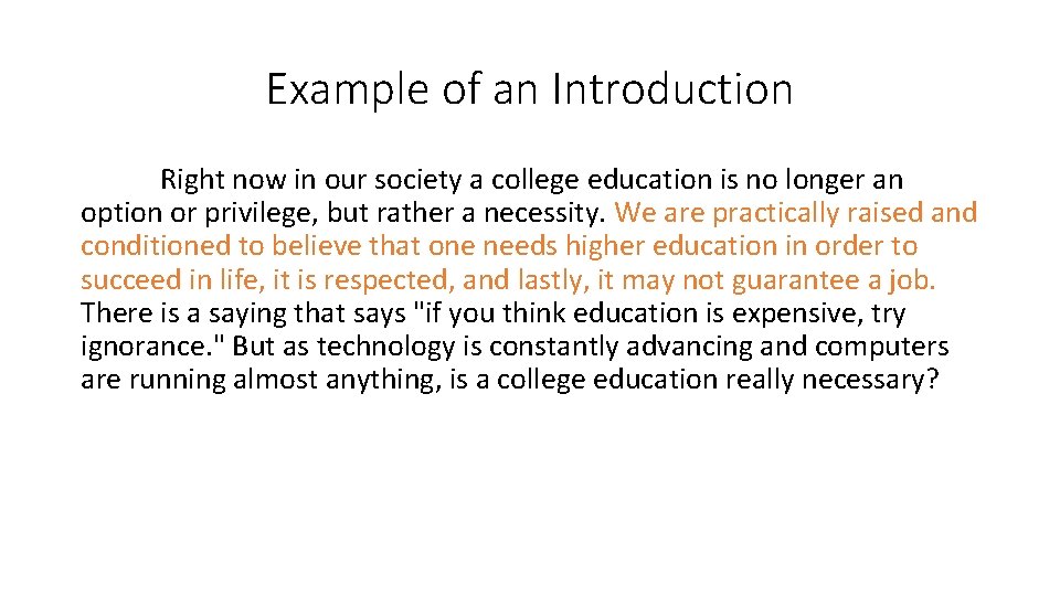 Example of an Introduction Right now in our society a college education is no
