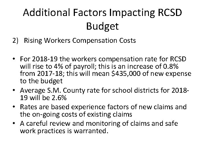 Additional Factors Impacting RCSD Budget 2) Rising Workers Compensation Costs • For 2018 -19