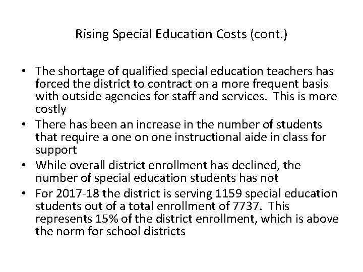 Rising Special Education Costs (cont. ) • The shortage of qualified special education teachers