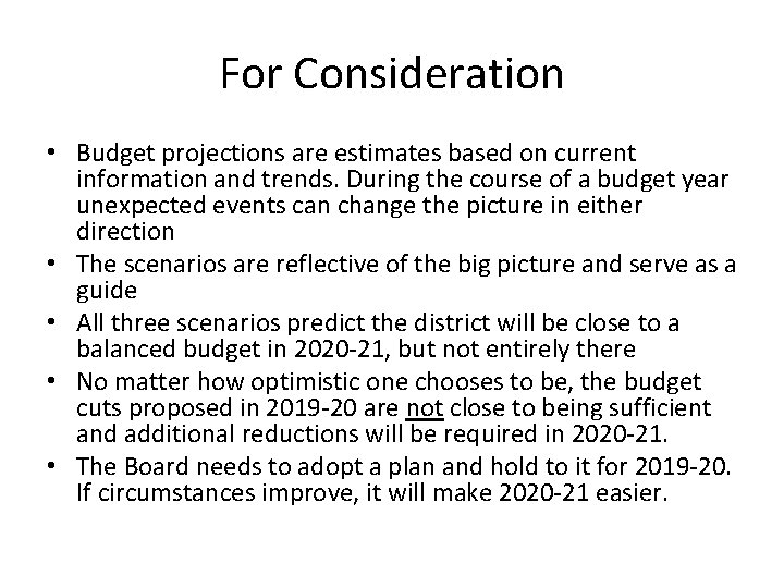 For Consideration • Budget projections are estimates based on current information and trends. During