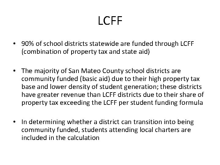 LCFF • 90% of school districts statewide are funded through LCFF (combination of property