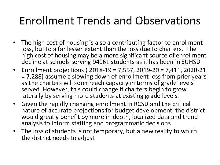 Enrollment Trends and Observations • The high cost of housing is also a contributing