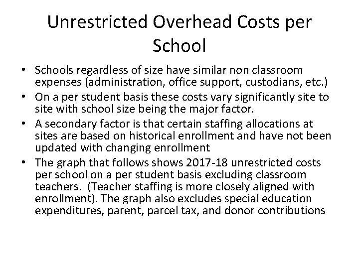 Unrestricted Overhead Costs per School • Schools regardless of size have similar non classroom