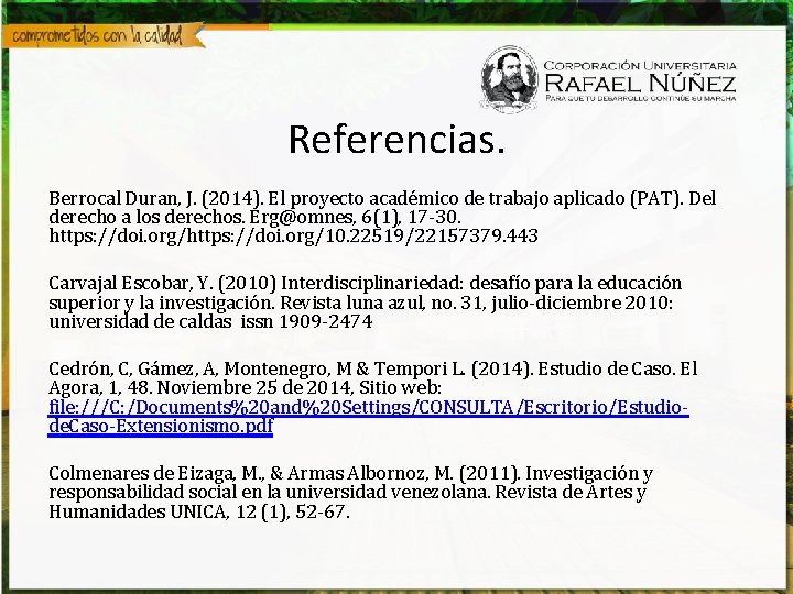 Referencias. Berrocal Duran, J. (2014). El proyecto académico de trabajo aplicado (PAT). Del derecho
