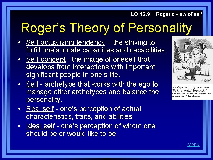 LO 12. 9 Roger’s view of self Roger’s Theory of Personality • Self-actualizing tendency