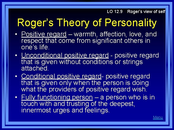LO 12. 9 Roger’s view of self Roger’s Theory of Personality • Positive regard