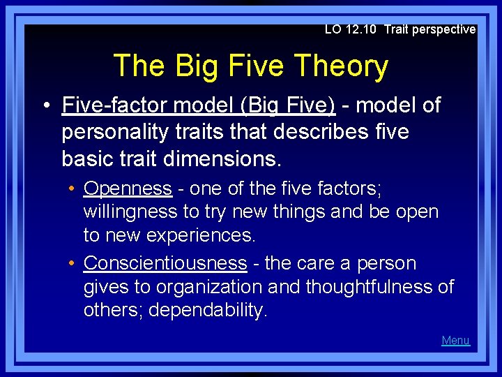 LO 12. 10 Trait perspective The Big Five Theory • Five-factor model (Big Five)