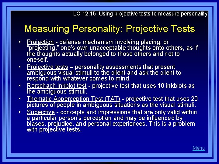 LO 12. 15 Using projective tests to measure personality Measuring Personality: Projective Tests •