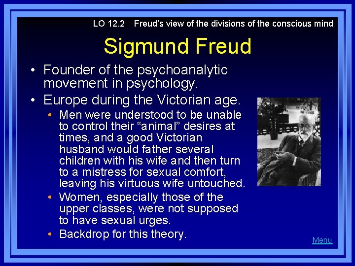 LO 12. 2 Freud’s view of the divisions of the conscious mind Sigmund Freud