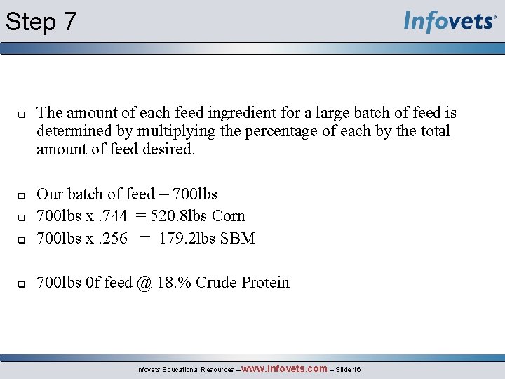 Step 7 The amount of each feed ingredient for a large batch of feed