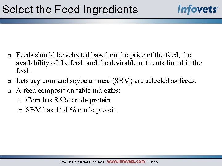 Select the Feed Ingredients Feeds should be selected based on the price of the