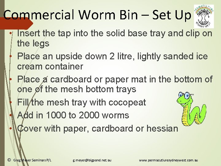 Commercial Worm Bin – Set Up • Insert the tap into the solid base