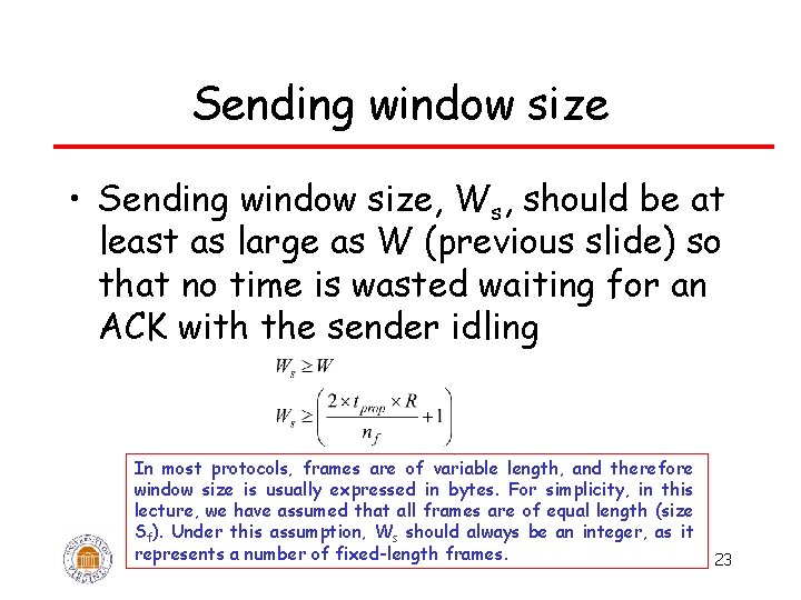 Sending window size • Sending window size, Ws, should be at least as large