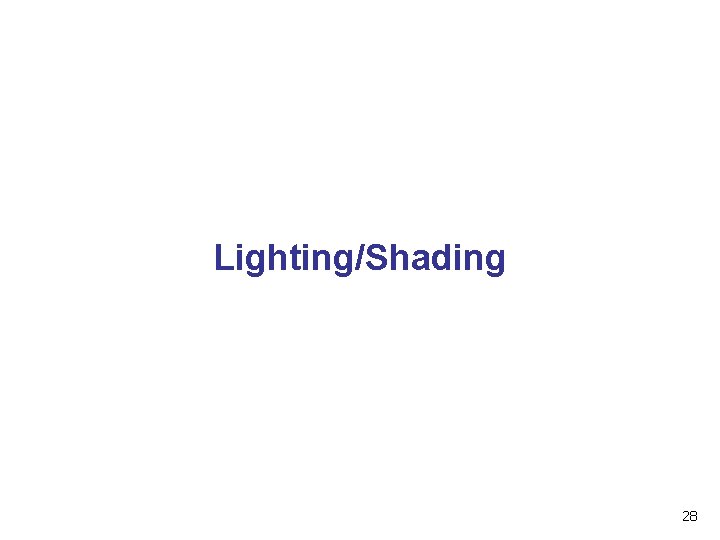 Lighting/Shading 28 