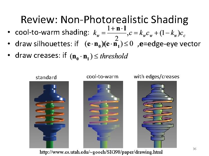 Review: Non-Photorealistic Shading • cool-to-warm shading: • draw silhouettes: if , e=edge-eye vector •