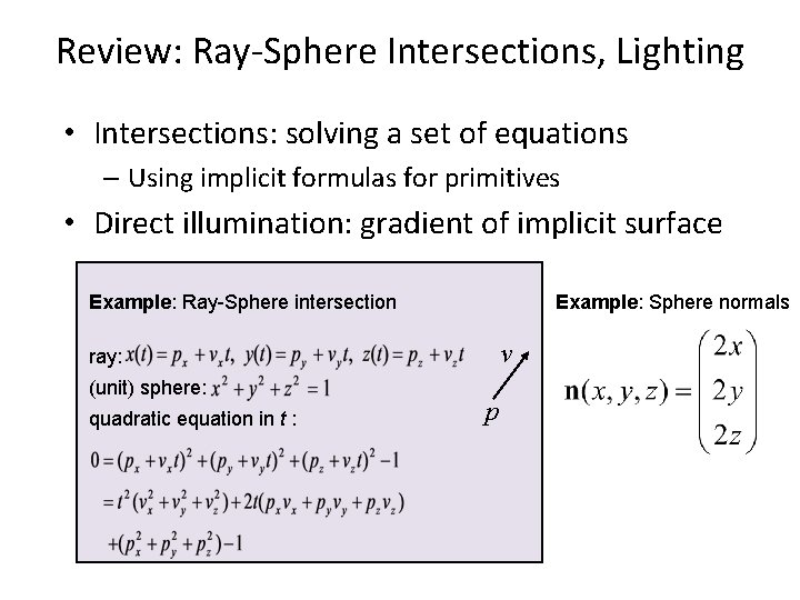 Review: Ray-Sphere Intersections, Lighting • Intersections: solving a set of equations – Using implicit