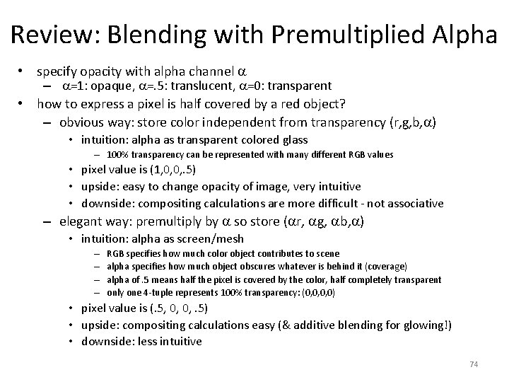 Review: Blending with Premultiplied Alpha • specify opacity with alpha channel a – a=1: