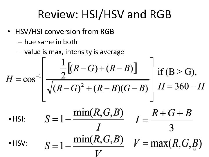 Review: HSI/HSV and RGB • HSV/HSI conversion from RGB – hue same in both