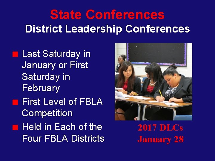 State Conferences District Leadership Conferences Last Saturday in January or First Saturday in February