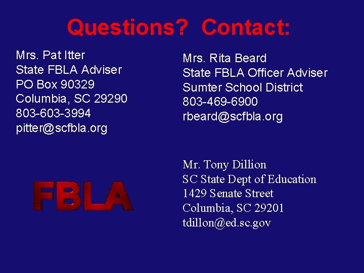 Questions? Contact: Mrs. Pat Itter State FBLA Adviser PO Box 90329 Columbia, SC 29290