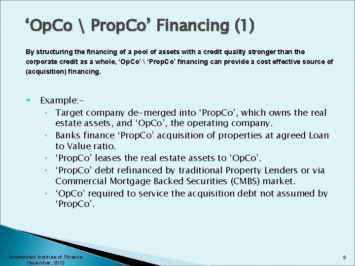 ‘Op. Co  Prop. Co’ Financing (1) By structuring the financing of a pool