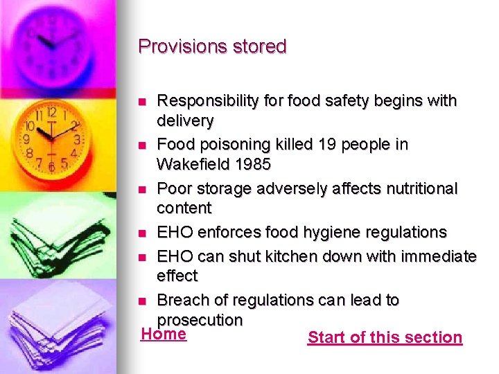 Provisions stored Responsibility for food safety begins with delivery n Food poisoning killed 19