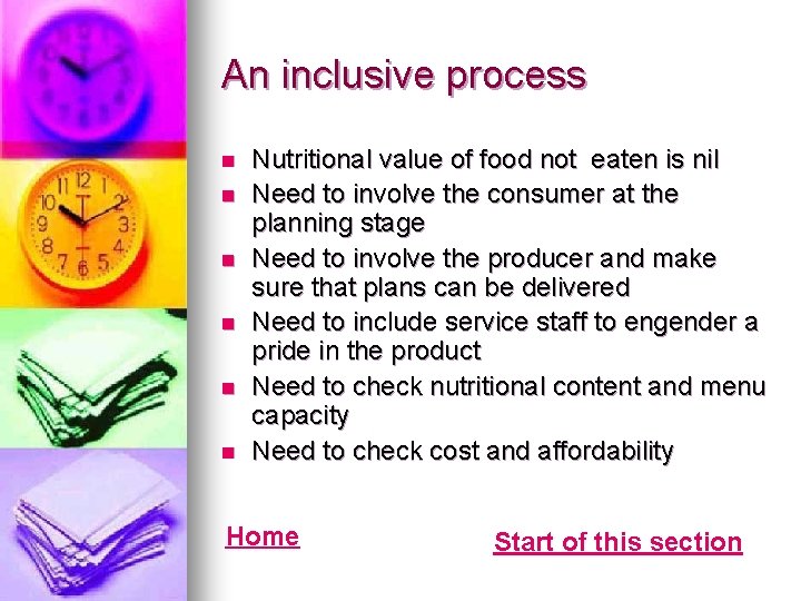 An inclusive process n n n Nutritional value of food not eaten is nil