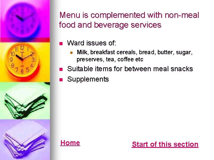 Menu is complemented with non-meal food and beverage services n Ward issues of: l Menu is complemented with non-meal food and beverage services n Ward issues of: l